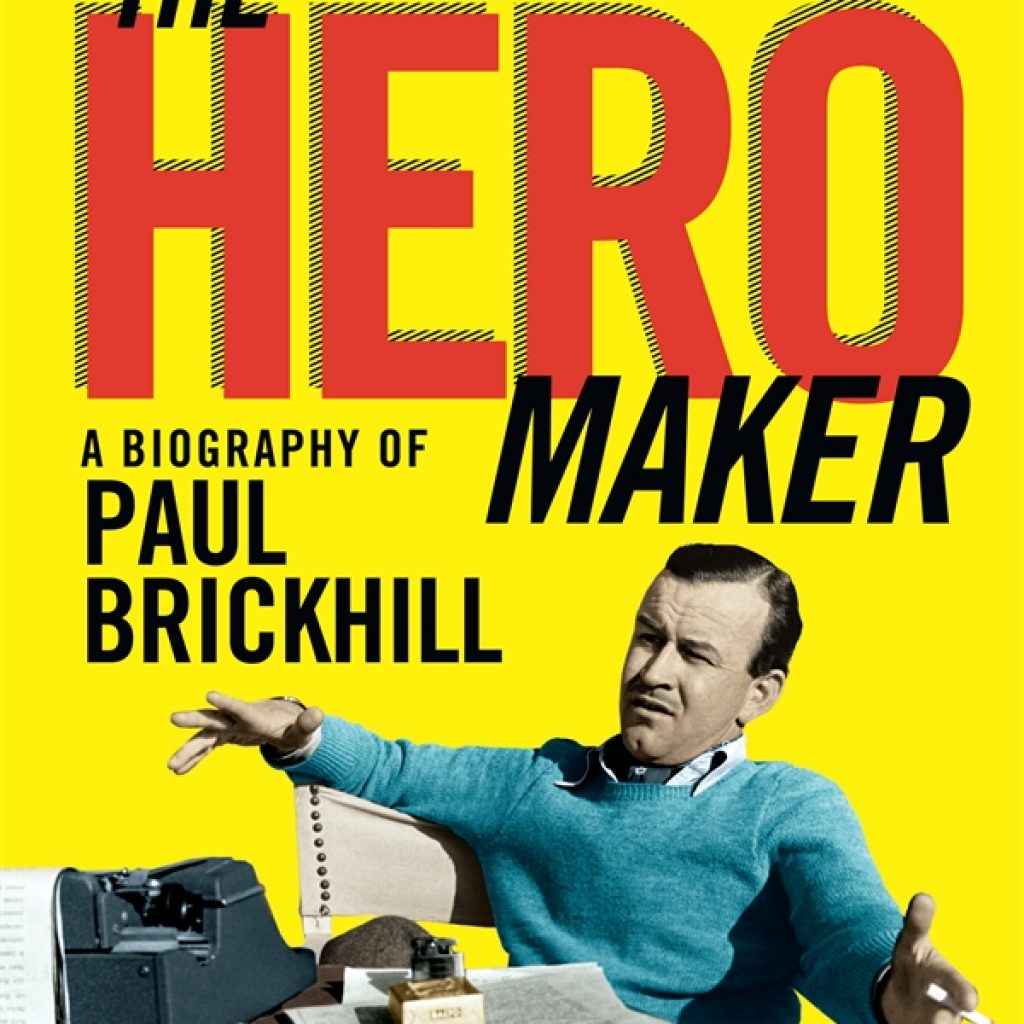 Book Cover: The Hero Maker: A Biography of Paul Brickhill