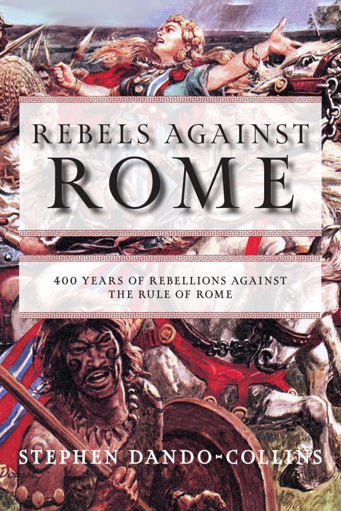 Book Cover: REBELS AGAINST ROME: 400 Years of Rebellions Against the Rule of Rome